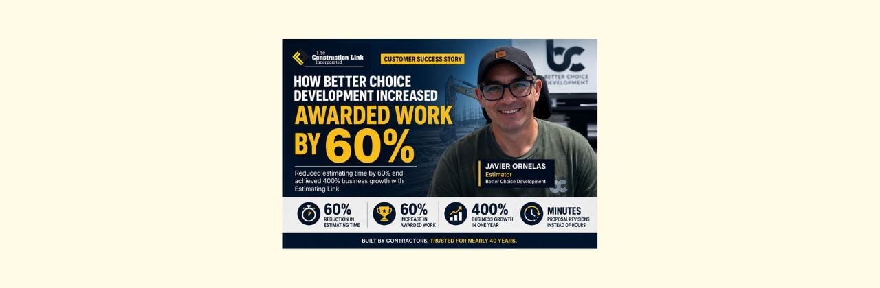 Javier Ornelas of Better Choice Development shares how Estimating Link helped increase awarded work by 60%.